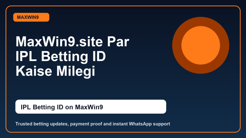 MaxWin9.site Par IPL Betting ID Kaise Milegi